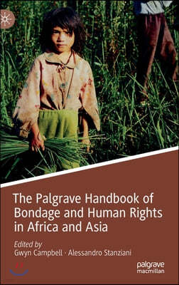 The Palgrave Handbook of Bondage and Human Rights in Africa and Asia