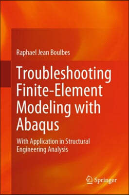 Troubleshooting Finite-Element Modeling with Abaqus: With Application in Structural Engineering Analysis