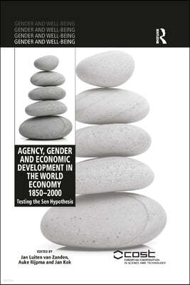 Agency, Gender and Economic Development in the World Economy 1850?2000