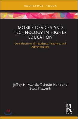 Mobile Devices and Technology in Higher Education