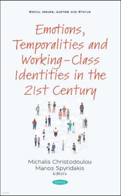 Emotions, Temporalities and Working-Class Identities in the 21st Century