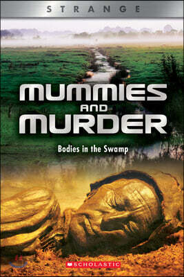 Mummies and Murder: Bodies in the Swamp (Xbooks: Strange)