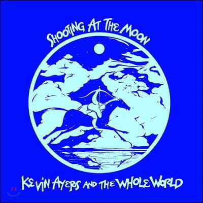 Kevin Ayers And The Whole World — Shooting At The Moon 앨범 커버