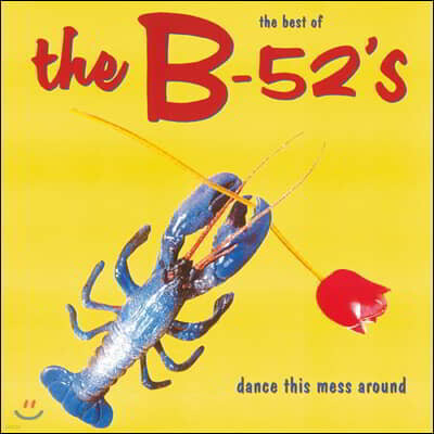 The B-52's — The Best Of The B-52's - Dance This Mess Around 앨범 커버