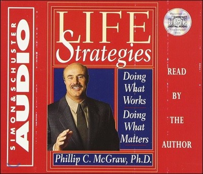 Life Strategies: Doing What Works Doing What Matters