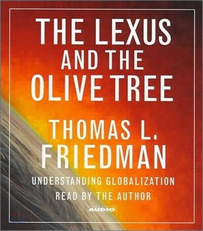 The Lexus and the Olive Tree : Understanding Globalization : Audio CD