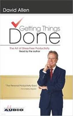 Getting Things Done : The Art of Stress-Free Productivity : Audio Cassette