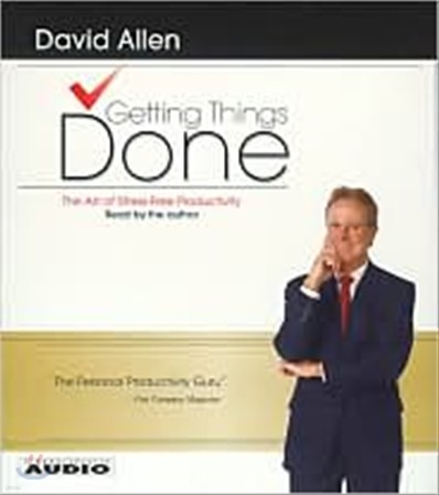 Getting Things Done: The Art of Stress-Free Productivity