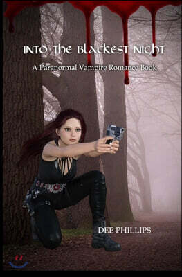 Into The Blackest Night: A Paranormal Vampire Romance Book: Vamp - Women's And Teens Vampire Thriller Novel Love Romance Story