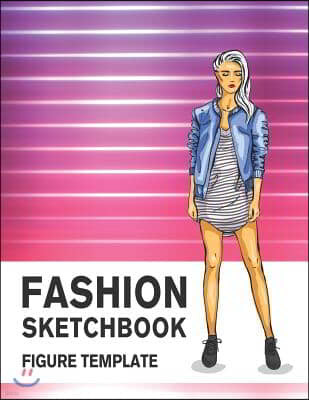 Fashion Sketchbook Figure Template: 430 Large Female Figure Template for Easily Sketching Your Fashion Design Styles and Building Your Portfolio