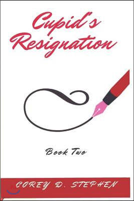 Cupid's Resignation: Book Two