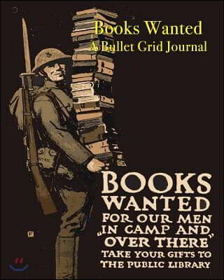 Books Wanted - A Bullet Grid Journal: 8X10 Dotted Bullet Grid Journal with 120 Blank Pages (Notebook)