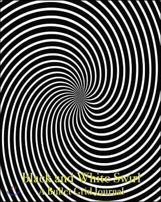 Black and White Swirl - A Bullet Grid Journal: 8X10 Dotted Bullet Grid Journal with 120 Blank Pages (Notebook)