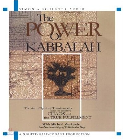 The Power of Kabbalah: The Art of Spiritual Transformation: How to Remove Chaos and Find True Fulfil