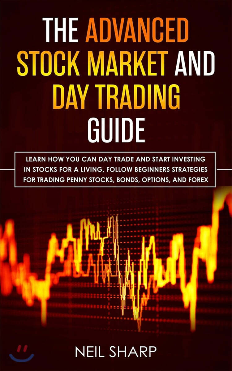 The Advanced Stock Market and Day Trading Guide: Learn How You Can Day ...