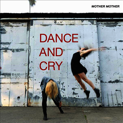 Mother Mother — Dance And Cry 앨범 커버
