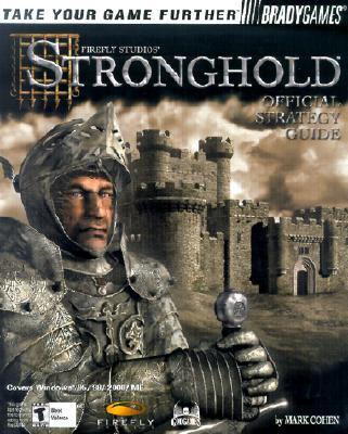 Stronghold Official Strategy Guide: Firefly Studios'