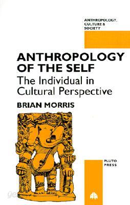 Anthropology of the Self: The Individual in Cultural Perspective