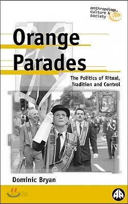 Orange Parades: The Politics of Ritual, Tradition and Control