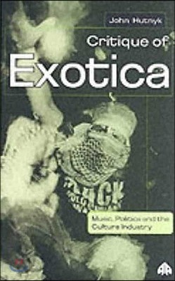 Critique of Exotica: Music, Politics and the Culture Industry