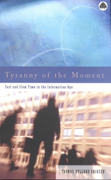 Tyranny Of The Moment: Fast And Slow Time In The Information Age