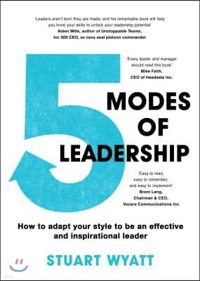 5 Modes of Leadership: How to Adapt Your Style to Be an Effective and Inspirational Leader