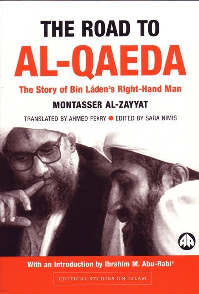 The Road to Al-Qaeda: The Story of Bin Laden's Right-Hand Man