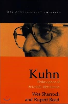 Kuhn: Philosopher of Scientific Revolutions