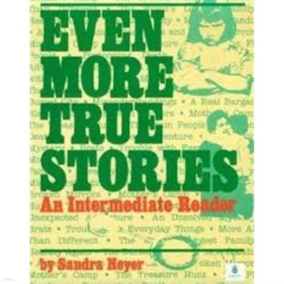 EVEN MORE TRUE STORIES: INTERMEDIATE READER