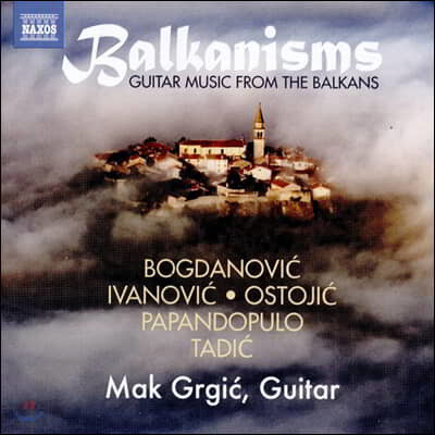 Mak Grgic 'ī' - ũ ׷ġ Ÿ  (Balkanisms - Guitar Music from the Balkans)