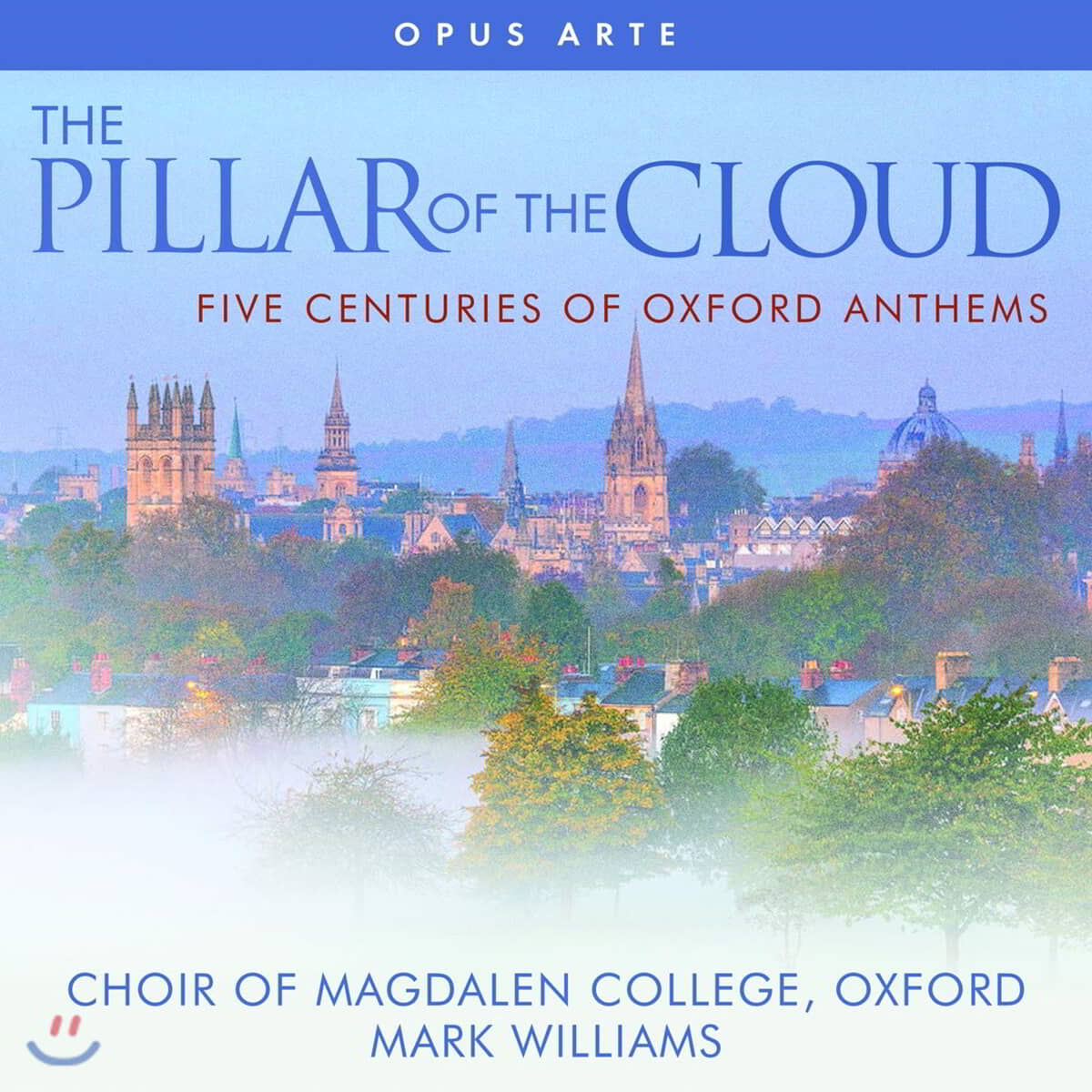 Mark Williams 옥스퍼드를 이끌어온 작곡가들의 합창곡 모음집 (The Pillar of the Cloud)