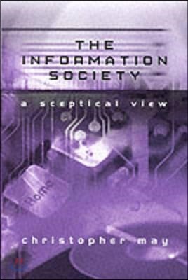 The Information Society: A Sceptical View
