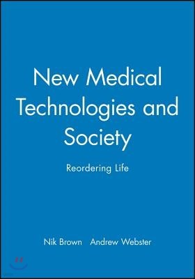 New Medical Technologies and Society: Reordering Life