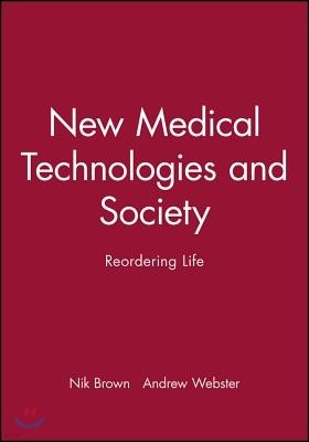 New Medical Technologies and Society: Reordering Life