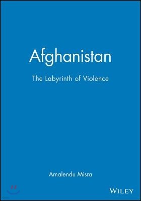 Afghanistan: The Labyrinth of Violence