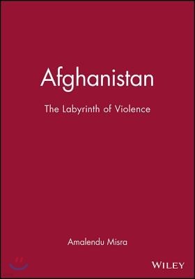 Afghanistan: The Labyrinth of Violence