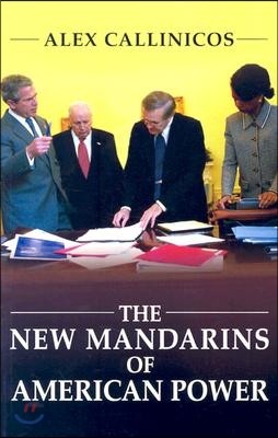 The New Mandarins of American Power: The Bush Administration's Plans for the World