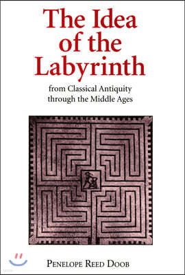 The Idea of the Labyrinth from Classical Antiquity Through the Middle Ages