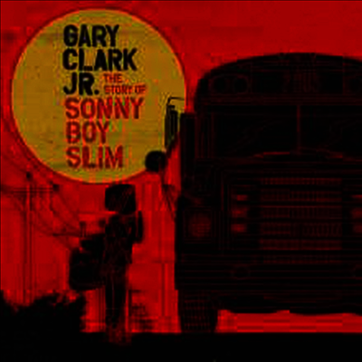 Gary Clark Jr. — Story Of Sonny Boy Slim (Gatefold Cover) 앨범 커버