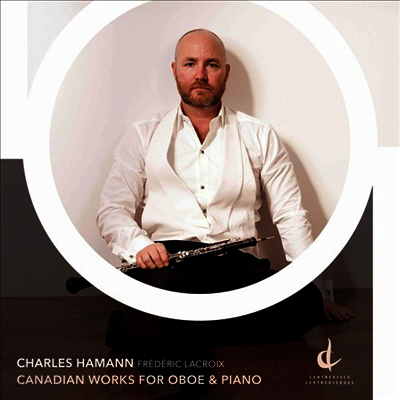 찰스 하만 - 오보에와 피아노를 위한 모던 캐나디안 (Charles Hamann - Canadian Works For Oboe & Piano) (2CD) - Charles Hamann