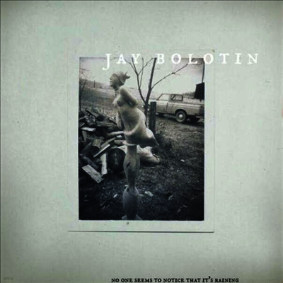 Jay Bolotin — No One Seems To Notice That It's Raining 앨범 커버