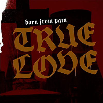 Born From Pain - True Love (LP)