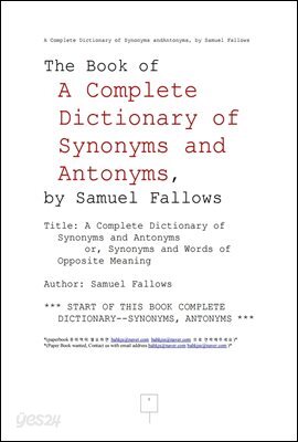 사무엘팔로의 동의어 및 반의어 완전 사전 (A Complete Dictionary of Synonyms andAntonyms, by Samuel Fallows)