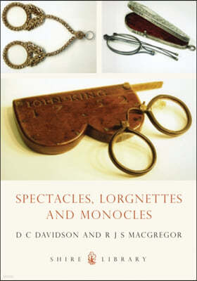 Spectacles, Lorgnettes and Monocles