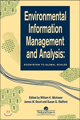 Environmental Information Management And Analysis: Ecosystem To Global Scales