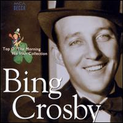 Bing Crosby - Top O' the Morning: His Irish Collection (CD)