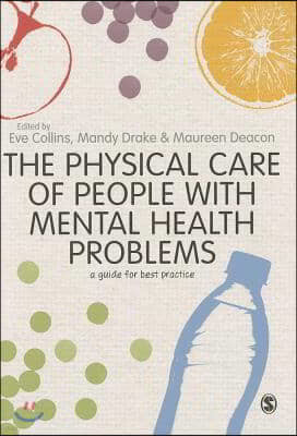 The Physical Care of People with Mental Health Problems: A Guide for Best Practice