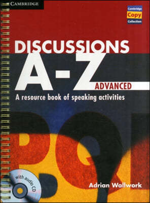 Discussions A-Z Advanced Book and Audio CD: A Resource Book of Speaking Activities [With CD (Audio)]