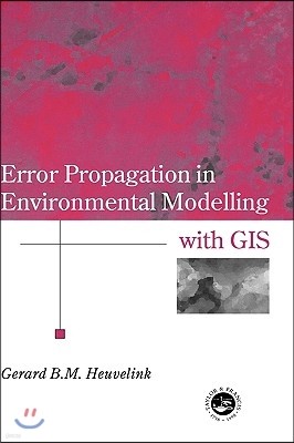 Error Propagation in Environmental Modelling with GIS