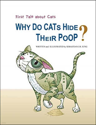 Why Do Cats Hide Their Poop?: First Tale about Cats